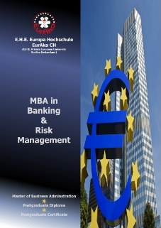 E.H.E. EurAka MBA in Banking & Risk Management EurAka University Postgraduate Studies: Banking, Financial Risk Management